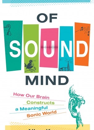 Of Sound Mind: How Our Brain Constructs a Meaningful Sonic World